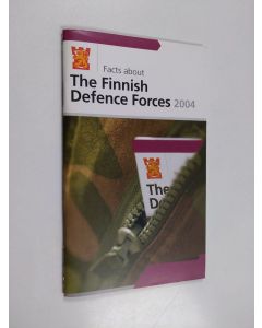 käytetty teos Facts about the Finnish Defence Forces 2004 : [2004-2005]