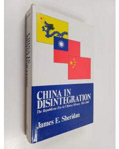 Kirjailijan James E. Sheridan käytetty kirja China in disintegration : the Republican era in Chinese history, 1912-1949