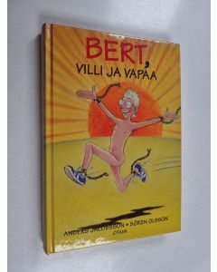 Kirjailijan Anders Jacobsson & Sören Olsson käytetty kirja Bert, villi ja vapaa