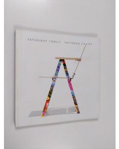 Kirjailijan Yrjö Kukkapuro käytetty kirja Tatuoidut tuolit = Tattooed chairs