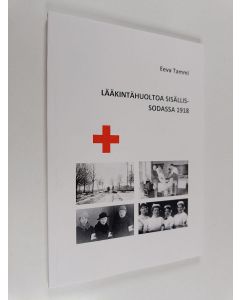 Kirjailijan Eeva Tammi käytetty kirja Lääkintähuoltoa sisällissodassa : Tampere 1918