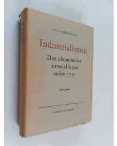 Kirjailijan Eli F. Heckscher käytetty kirja Industrialismen : Den ekonomiska utvecklingen sedan 1750