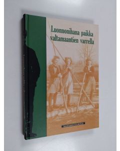 käytetty kirja Luonnonihana paikka valtamaantien varrella : Saakosken kyläkirja