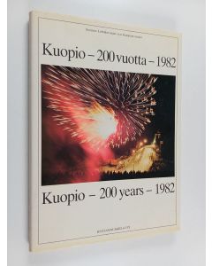 käytetty kirja Kuopio - 200 vuotta - 1982 = Kuopio - 200 years - 1982