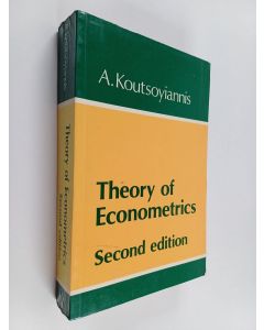 Kirjailijan A. Koutsoyiannis käytetty kirja Theory of econometrics : An introductory exposition of econometric methods