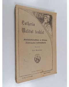 Kirjailijan Martti Luther käytetty kirja Lutherin walitut teokset : reformatooriset kirjoitukset 2