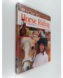 Kirjailijan Caroline Stamps käytetty kirja How to... Horse Riding : A step-by-step guide to the secrets of horse riding