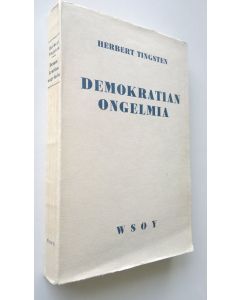 Kirjailijan Herbert Tingsten käytetty kirja Demokratian ongelmia
