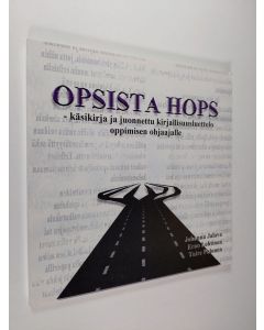 Kirjailijan Johanna Jalava käytetty kirja Opsista hops : käsikirja ja juonnettu kirjallisuusluettelo oppimisen ohjaajalle