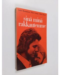 Kirjailijan Aatto Kuusniemi käytetty kirja Sinä, minä, rakkautemme : keskustelua sukupuoliasioista