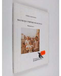 Kirjailijan Toini Lehtinen käytetty kirja Matkoja ympäri maailmaa : Matkakirja 1