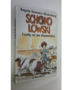 Kirjailijan Angela Sommer-Bodenburg käytetty kirja Schokolowski : Lustig ist das Hundeleben (UUSI)