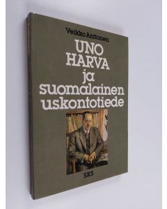 Kirjailijan Veikko Anttonen käytetty kirja Uno Harva ja suomalainen uskontotiede
