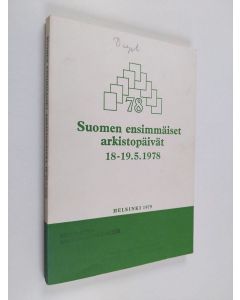 käytetty kirja Suomen ensimmäiset arkistopäivät 18-19.5.1978