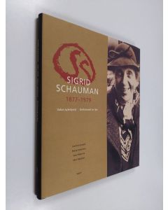 Kirjailijan Sigrid Schauman käytetty kirja Sigrid Schauman 1877-1979 : valon syleilyssä = Sigrid Schauman 1877-1979 : omfamnad av ljus (ERINOMAINEN)