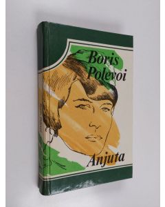 Kirjailijan Boris Polevoi käytetty kirja Anjuta