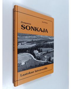 Kirjailijan Aini Peltola käytetty kirja Ilomantsin Sonkaja : Laatokan latvavesillä