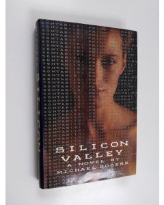 Kirjailijan Michael Rogers käytetty kirja Silicon Valley - A Novel