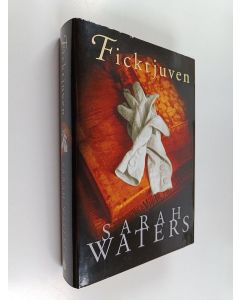 Kirjailijan Sarah Waters käytetty kirja Ficktjuven