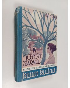 Kirjailijan Jeffery Farnol käytetty kirja Kuun kultaa