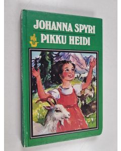 Kirjailijan Johanna Spyri käytetty kirja Pikku Heidi : kertomus Heidin oppivuosista