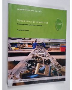 Kirjailijan Antero Honkasalo käytetty kirja Vihreä talous ja vihreät työt : ekoinnovaatiot ja työperäiset riskitekijät - Ekoinnovaatiot ja työperäiset riskitekijät