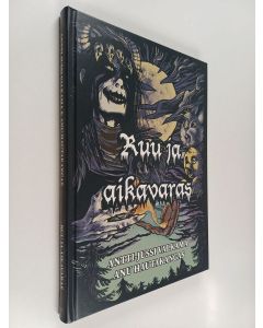 Kirjailijan Antti-Jussi Valkama käytetty kirja Ruu ja aikavaras