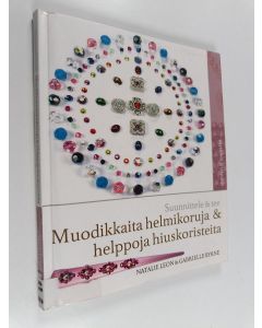 Kirjailijan Natalie Leon käytetty kirja Suunnittele & tee muodikkaita helmikoruja & helppoja hiuskoristeita