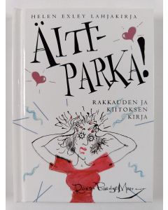 Kirjailijan Rowan Barnes-Murphy uusi kirja Äiti-parka! : rakkauden ja kiitoksen kirja