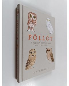 Kirjailijan Matt Sewell käytetty kirja Pöllöt : yöllisiä ystäviämme ympäri maailman