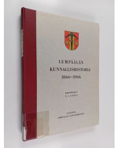 Kirjailijan E. A. Aaltio käytetty kirja Lempäälän kunnallishistoria 1866-1966