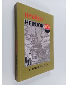 Kirjailijan Tuomo Hirvonen käytetty kirja Hyvästi Heinjoki