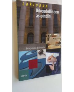 Kirjailijan Marjukka Litmala käytetty kirja Lakiopas oikeudelliseen asiointiin (ERINOMAINEN)