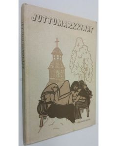 käytetty kirja Juttumarkkinat : kaskuja ja tarinoita Elimäeltä