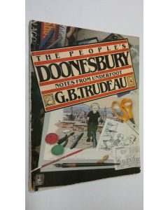 Kirjailijan G. B. Trudeau käytetty kirja The people's Doonesbury : notes from underfoot, 1978-1980