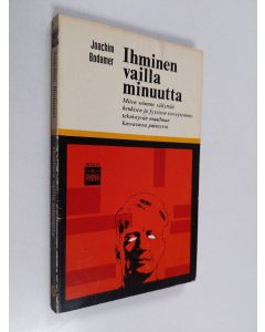 Kirjailijan Joachim Bodamer käytetty kirja Ihminen vailla minuutta : miten voimme säilyttää henkisen ja fyysisen terveytemme teknistyvän maailman kasvavassa paineessa