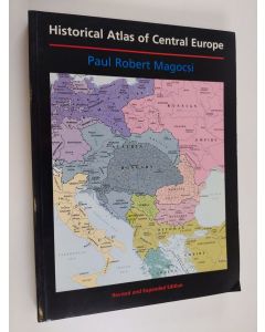 Kirjailijan Paul R. Magocsi & Byron Moldovsky käytetty kirja Historical Atlas of Central Europe