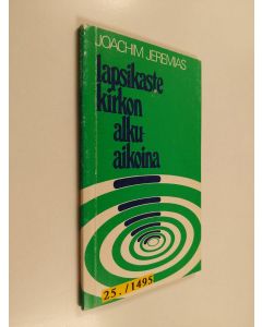 Kirjailijan Joachim Jeremias käytetty kirja Lapsikaste kirkon alkuaikoina