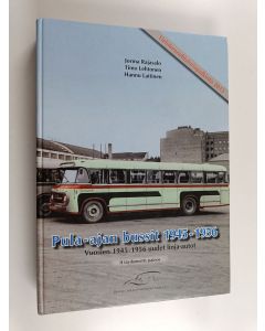 Kirjailijan Jorma Rajasalo käytetty kirja Pula-ajan bussit 1945-1956 : vuosien 1945-1956 uudet linja-autot