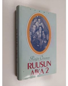 Kirjailijan Raija Oranen käytetty kirja Ruusun aika 2