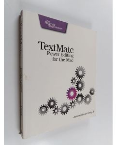 Kirjailijan James Edward Gray käytetty kirja TextMate - Power Editing for the Mac