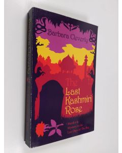 Kirjailijan Barbara Cleverly käytetty kirja The Last Kashmiri Rose