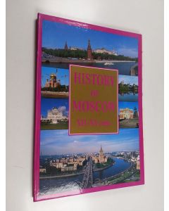 Kirjailijan L. Reznikov & V. Zabusov käytetty kirja History of Moscow - XII - XX Cent