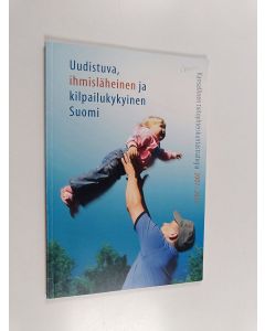 käytetty kirja Uudistuva, ihmisläheinen ja kilpailukykyinen Suomi : kansallinen tietoyhteiskuntastrategia 2007-2015