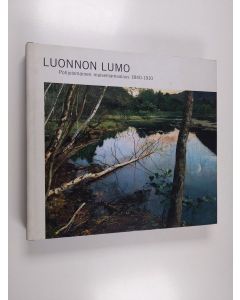 käytetty kirja Luonnon lumo : pohjoismainen maisemamaalaus 1840-1910 - Pohjoismainen maisemamaalaus 1840-1910
