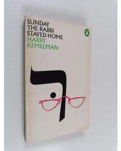 Kirjailijan Harry Kemelman käytetty kirja Sunday the Rabbi Stayed Home