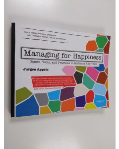 Kirjailijan Jurgen Appelo käytetty kirja Managing for happiness : games, tools, and practices to motivate any team