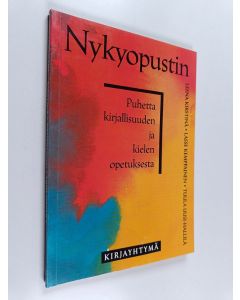 Kirjailijan Leena Kirstinä käytetty kirja Nykyopustin : puhetta kirjallisuuden ja kielen opetuksesta
