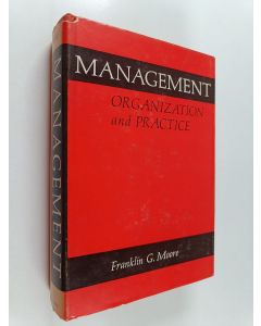 Kirjailijan Franklin G. Moore käytetty kirja Management : Organization and Practice
