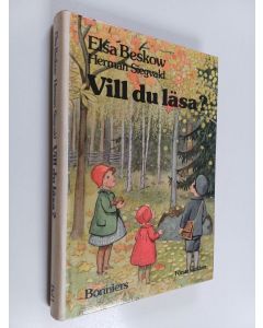 Kirjailijan Elsa Beskow & Herman Siegvald käytetty kirja Vill du läsa : Första skolåret